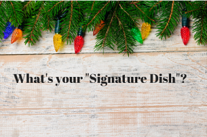 What's your -Signature Dish--